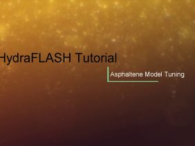 HydraFLASH 3.7: Asphaltene Model Tuning