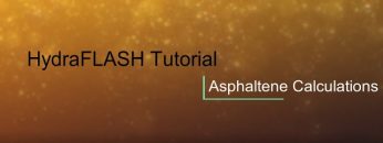 HydraFLASH 3.7: Asphaltene Modelling