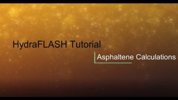 HydraFLASH 3.7: Asphaltene Modelling